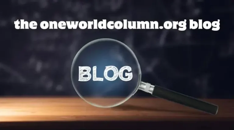 Topic That is Covered by the oneworldcolumn.org blog